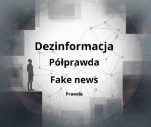 Ilustracja przedstawiająca osobę stojącą w otoczeniu słów „Półprawda”, „Dezinformacja”, „Fake news” i „Prawda”, symbolizująca problem „Półprawda i dezinformacja w sieci” oraz zagubienie człowieka w natłoku sprzecznych informacji.
